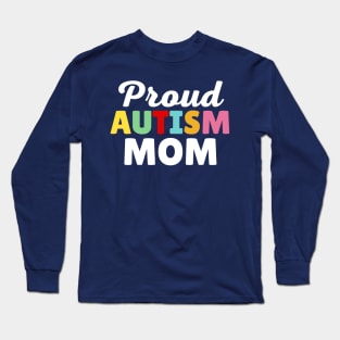 Proud Autism Mom Long Sleeve T-Shirt